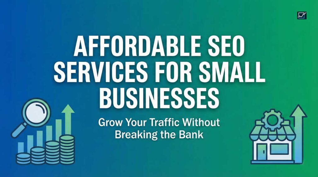 Top Affordable SEO Services for Small Businesses