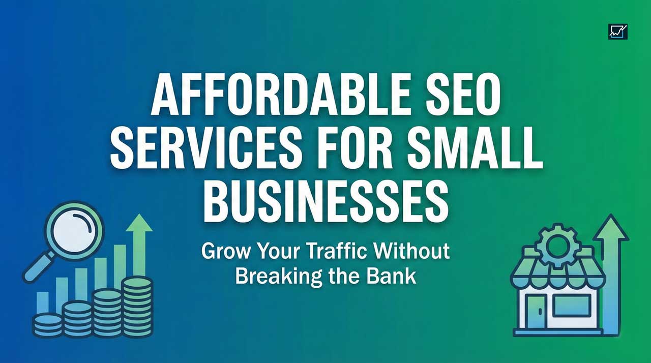 Top Affordable SEO Services for Small Businesses