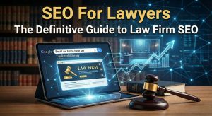 SEO For Lawyers: The Definitive Guide to Law Firm SEO