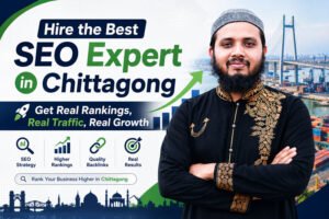 Hire the Best SEO Expert in Chittagong — Get Real Rankings, Real Traffic, Real Growth