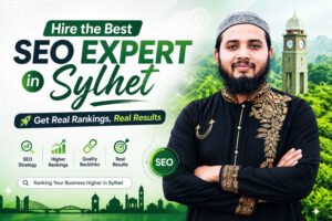 Hire the Best SEO Expert in Sylhet — Get Real Rankings, Real Results