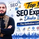 Top 10 SEO Experts in Dhaka Division  — The Definitive List 2026