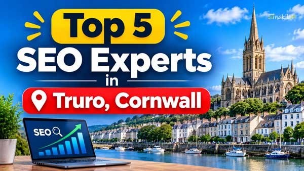Top 5 SEO Experts In Truro Cornwall - Nakib IT